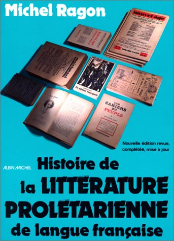 Histoire de la littérature prolétarienne de langue française : littérature ouvrière, littérature pay