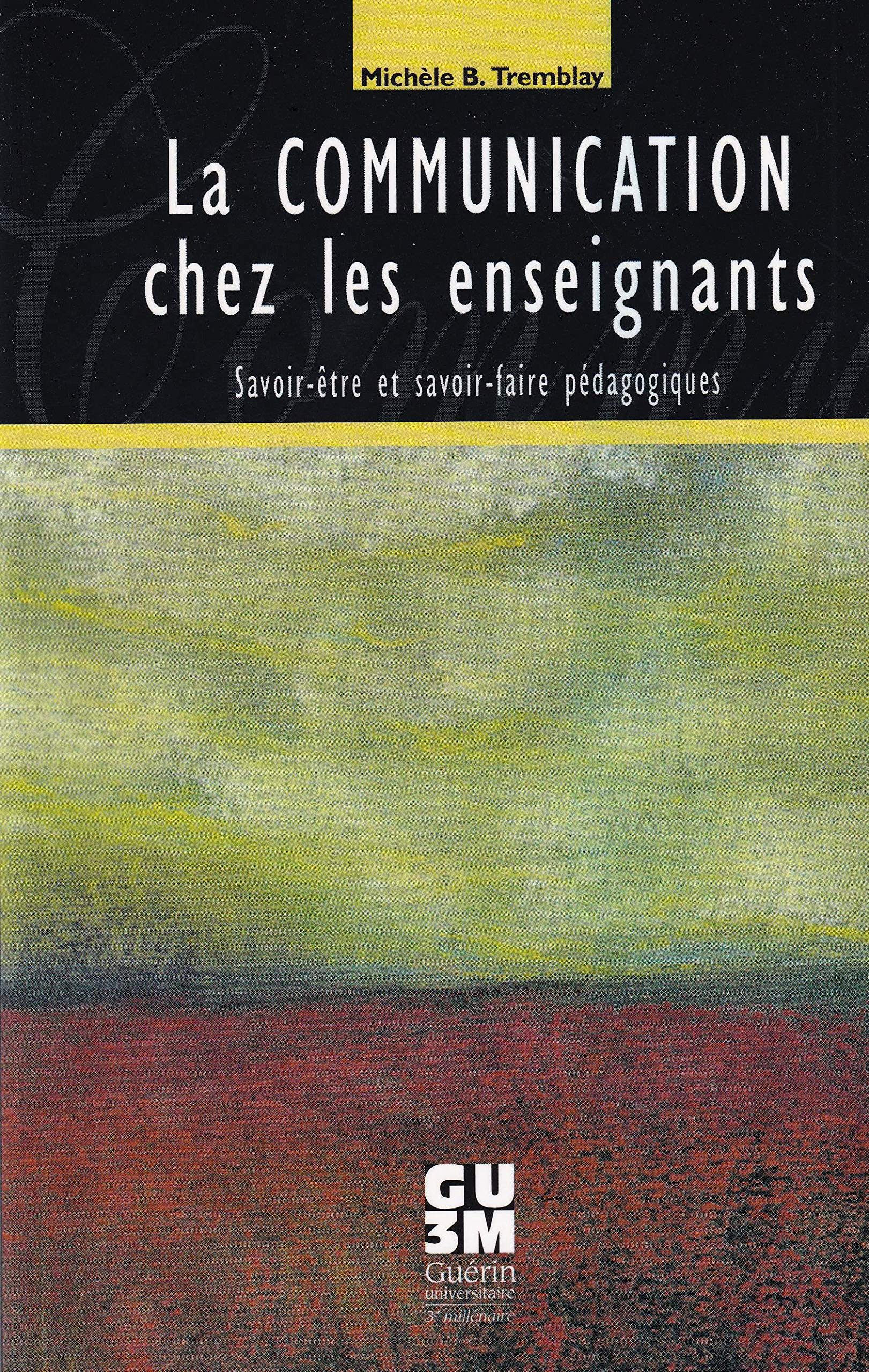 La communication chez les enseignants : savoir-être et savoir-faire pédagogiques