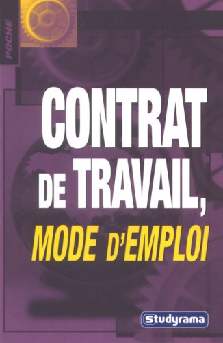 Contrat de travail, mode d'emploi