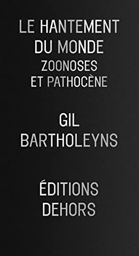 Le hantement du monde : zoonoses et pathocène