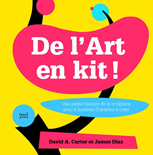 De l'art en kit ! : une petite histoire de la sculpture avec 6 modèles d'artistes à créer. Das nennt