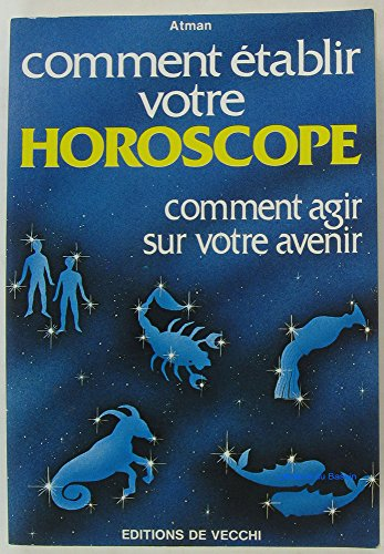 Comment établir votre horoscope