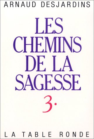 Les Chemins de la sagesse. Vol. 3