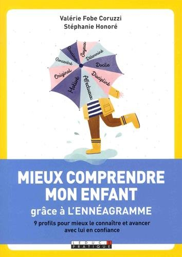 Mieux comprendre mon enfant grâce à l'ennéagramme : 9 profils pour mieux le connaître et avancer ave