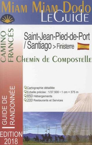 Miam miam dodo, le guide : chemin de Saint-Jacques en Espagne, camino francés de Saint-Jean-Pied-de-
