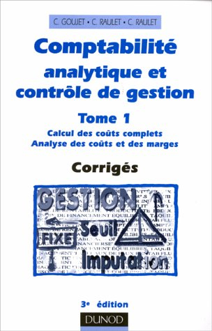 Comptabilité analytique et contrôle de gestion. Vol. 1. Calcul des coûts complets, analyse des coûts