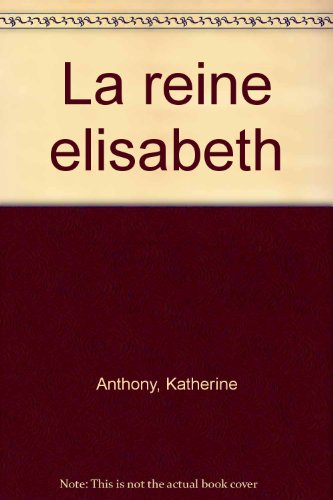 La Reine Elizabeth, 1533-1603