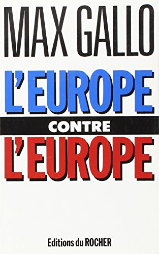L'Europe contre l'Europe : entretiens avec Eric Fournet et Olivier Spinelli