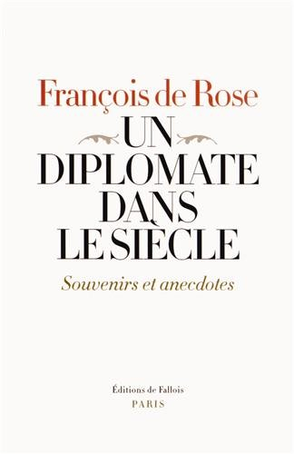 Un diplomate dans le siècle : souvenirs et anecdotes