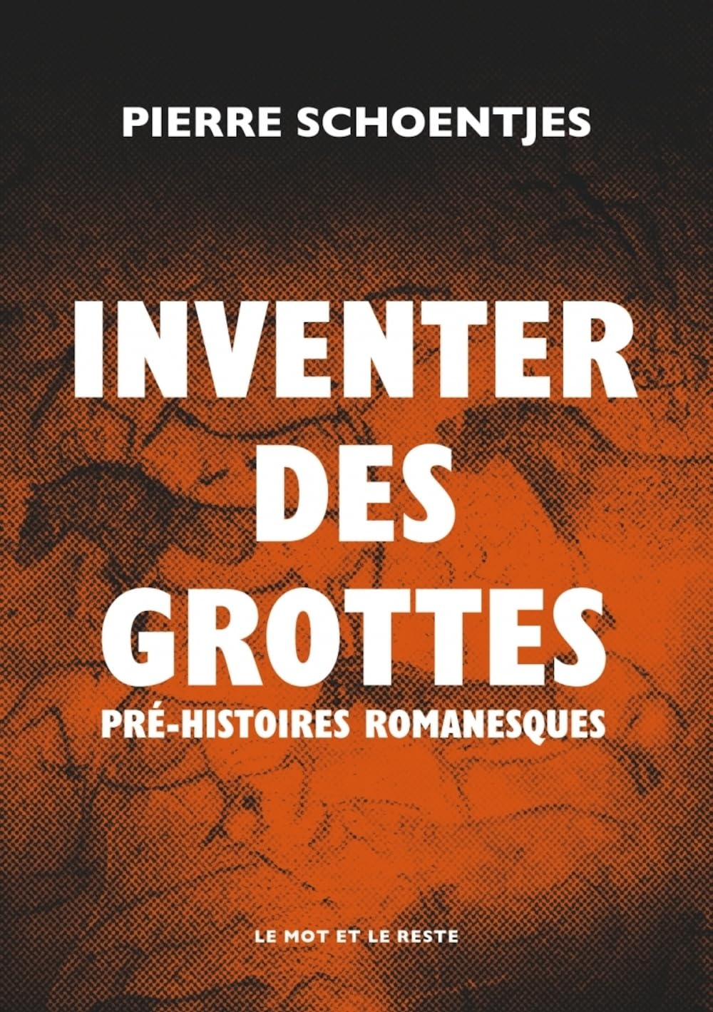 Inventer des grottes : pré-histoires romanesques