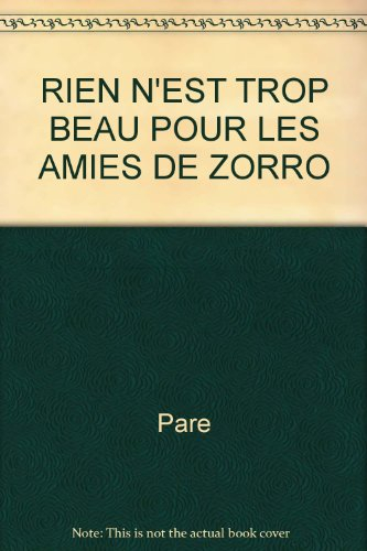 Rien n'est trop beau pour les amies de Zorro