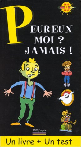 Peureux, moi ? Jamais !