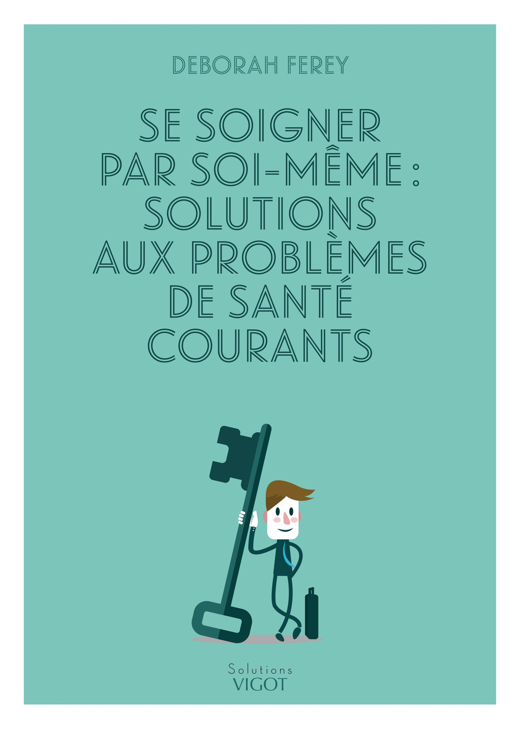 Se soigner par soi-même : solutions aux problèmes de santé courants