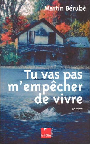 Tu vas pas m'empêcher de vivre