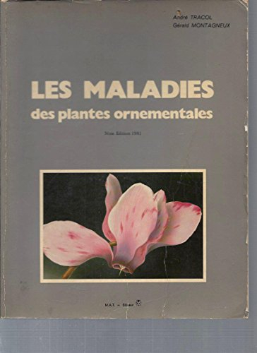les maladies des plantes ornementales (protection des plantes cultivées)