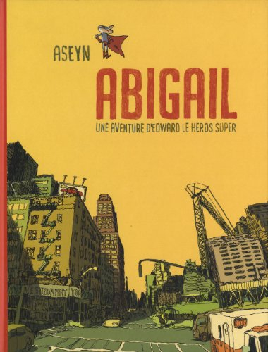 Edward le héros super. Vol. 1. Abigail