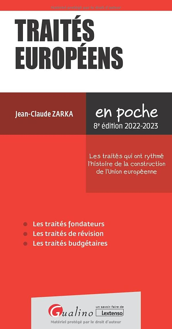 Traités européens : les traités qui ont rythmé l'histoire de la construction de l'Union européenne :