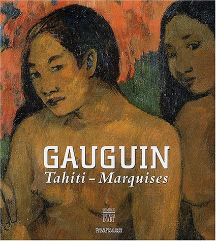 Ia Orana Gauguin : exposition, Punaauia-Tahiti, Musée de Tahiti et des îles-Te Fare Iamanaha, 15 mai