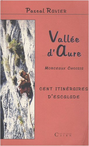 Vallée d'Aure : morceaux choisis : cent itinéraires d'escalades