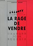 La rage de vendre / changer pour réussir