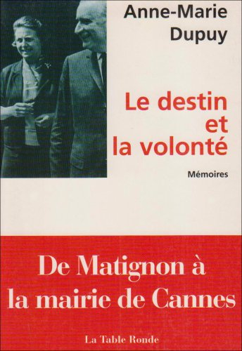 Le destin et la volonté : mémoires