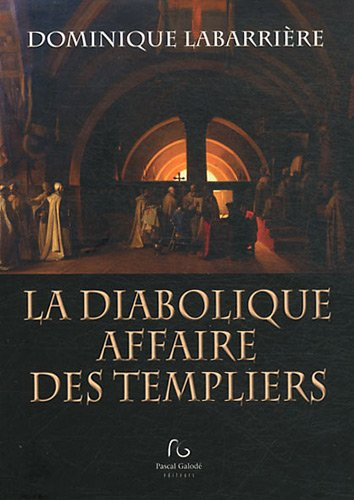 La diabolique affaire des Templiers