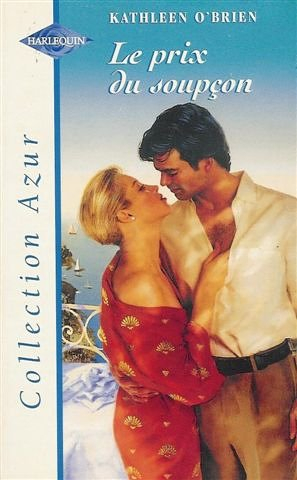 le prix du soupçon : collection : harlequin azur n, 2102