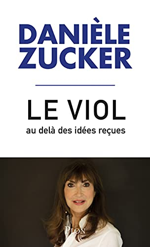 Le viol au-delà des idées reçues : pour que cesse l'intolérable
