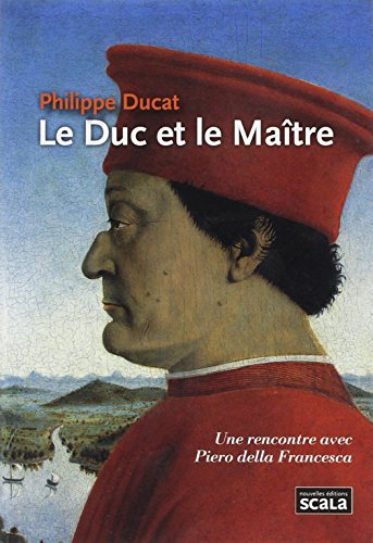 Le duc et le maître : une rencontre avec Piero della Francesca