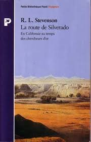 La route de Silverado : en Californie au temps des chercheurs d'or