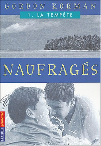 Les naufragés. Vol. 1. La tempête