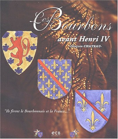 les bourbons avant henri iv