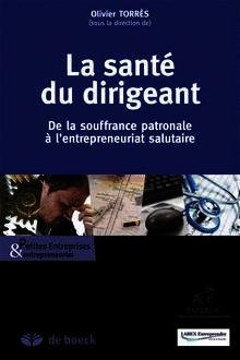 La santé du dirigeant : de la souffrance patronale à l'entrepreneuriat salutaire