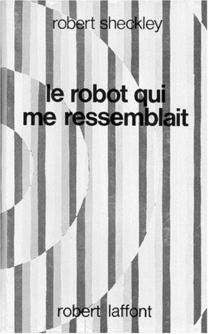 Le robot qui me ressemblait
