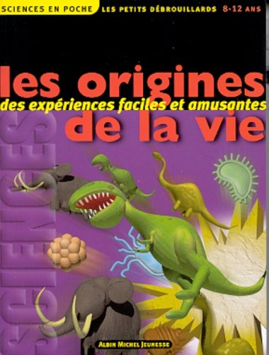 Les petits débrouillards. Vol. 7. Les origines de la vie