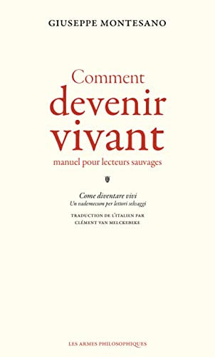 Comment devenir vivant : manuel pour lecteurs sauvages
