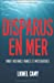 DISPARUS EN MER : Vingt histoires vraies et mystérieuses