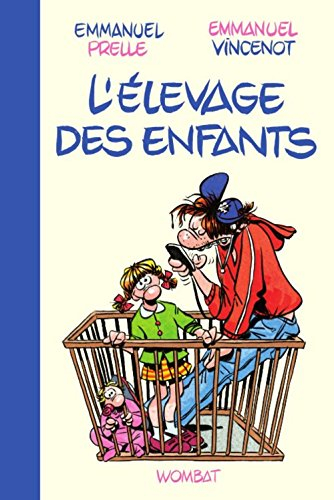 L'élevage des enfants : guide professionnel pour parents amateurs