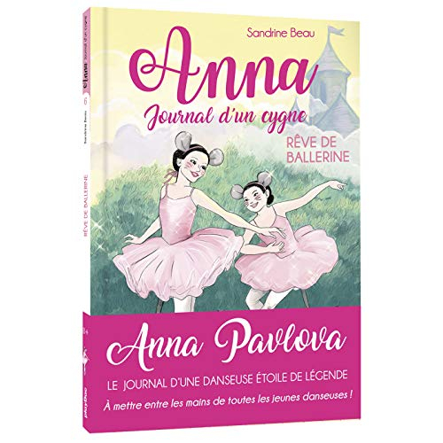 Anna, journal d'un cygne. Vol. 6. Rêve de ballerine