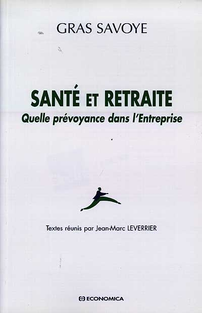 Santé et retraite : quelle prévoyance dans l'entreprise, actes du colloque Université Paris IX-Dauph
