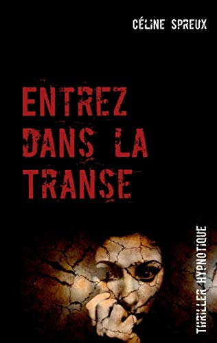 Entrez dans la Transe: Thriller Hypnotique