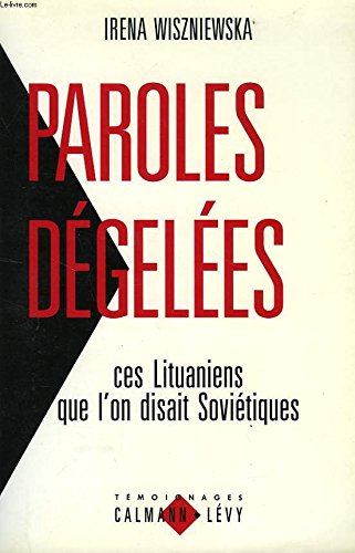 Paroles dégelées : ces Lituaniens que l'on disait Soviétiques, témoignages