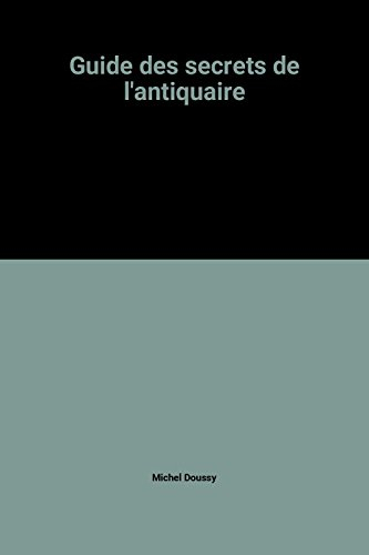 Guide des secrets de l'antiquaire