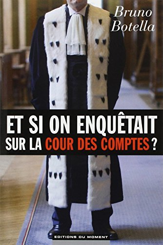 Et si on enquêtait sur la Cour des comptes ?
