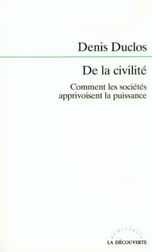 De la civilité : comment les sociétés apprivoisent la puissance