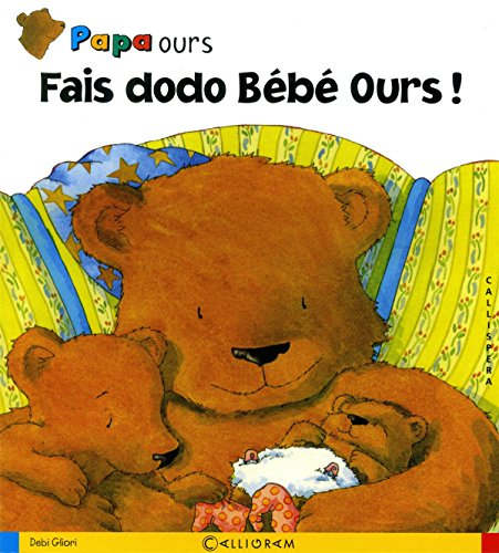 Papa Ours. Vol. 2006. Fais dodo Bébé Ours !