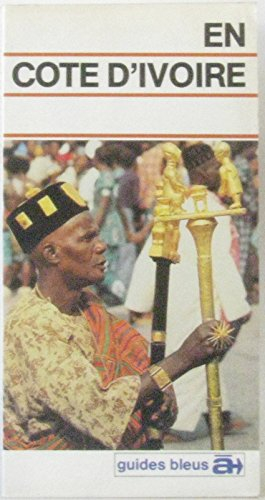 en côte d'ivoire (guides bleus à...)