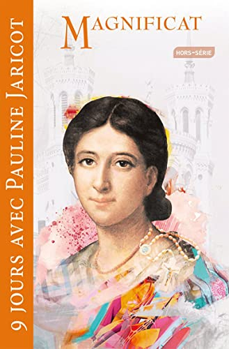 Magnificat, hors série. 9 jours avec Pauline Jaricot