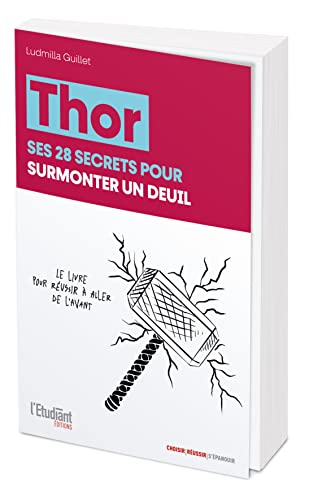 Thor, ses 24 secrets pour surmonter un deuil