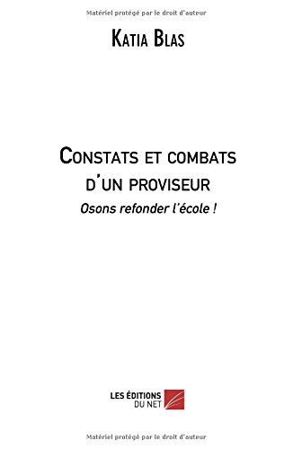 constats et combats d'un proviseur : osons refonder l'école !